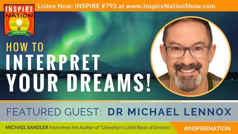 Michael Sandler interviews Dr Michael Lennox on how to interpret your dreams!