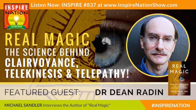 Michael Sandler interviews Dr Dean Radin on Real Magic!