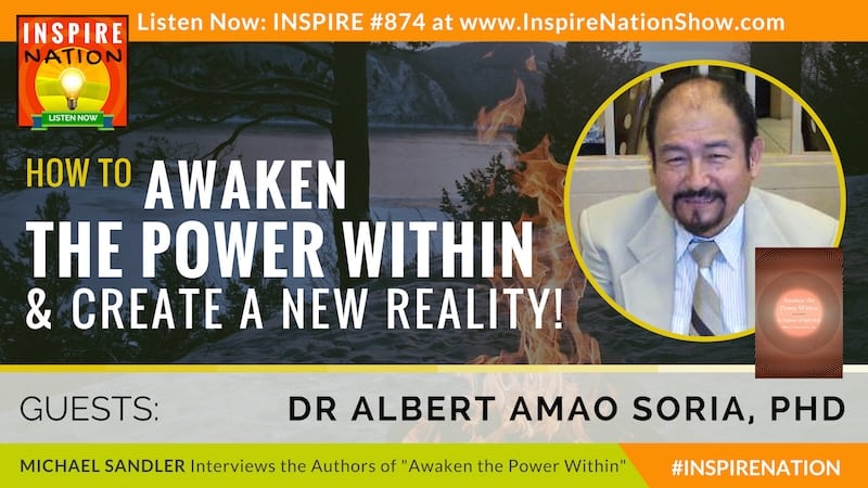 Michael Sandler interviews Dr Albert Amao Soria on awakening the power within you to create a new reality!