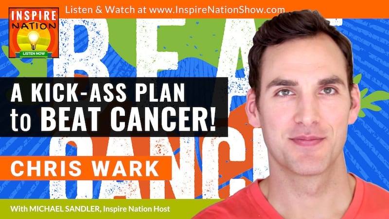 Michael Sandler interviews Chris Wark on how he went from stage 3 cancer to perfect health WITHOUT chemotherapy!