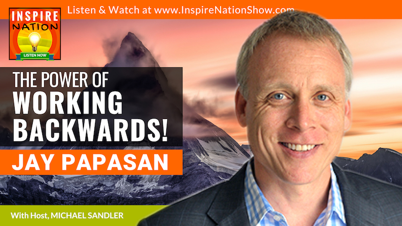 Michael Sandler interviews Jay Papasan on The One Thing and the power of working backwards from your goals!