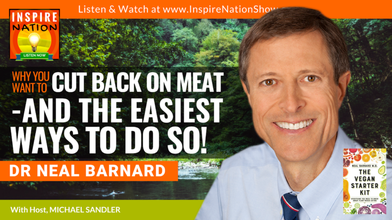 Dr Neal D Barnard On Plant Based Diets The Easiest Way