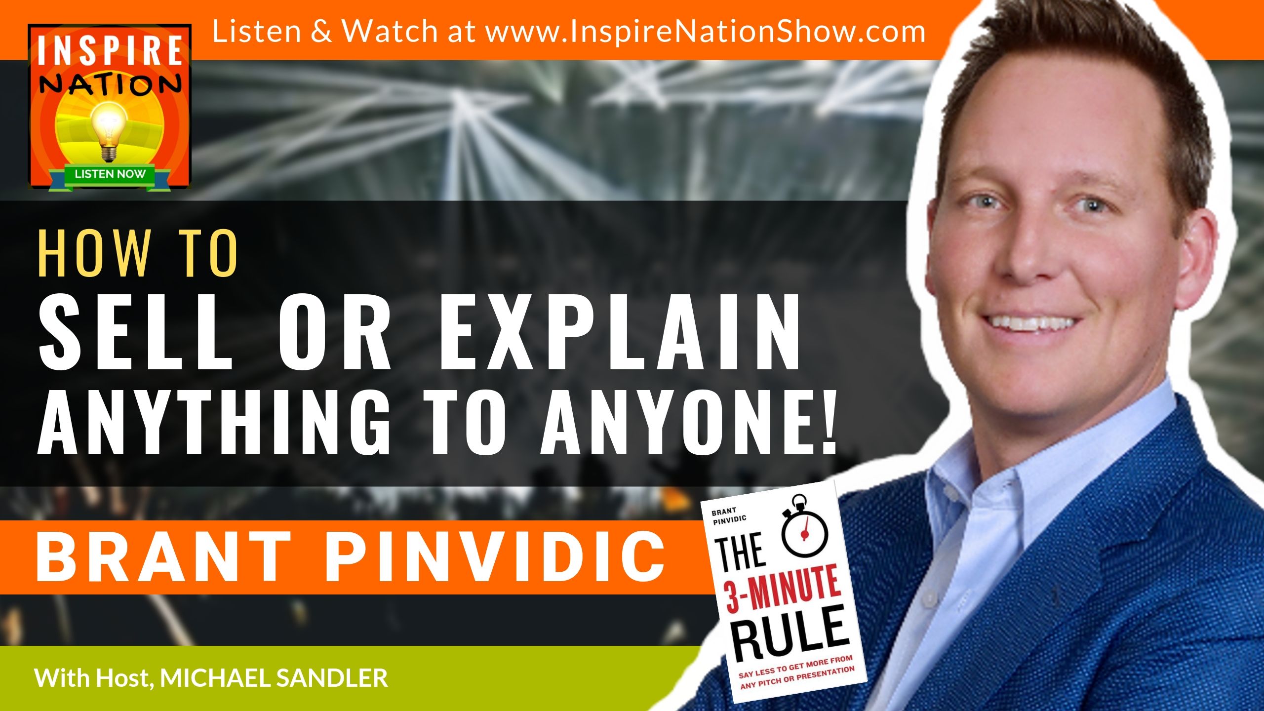 Michael Sandler interviews Brant PInvidic on how to sell or pitch anything to anyone!