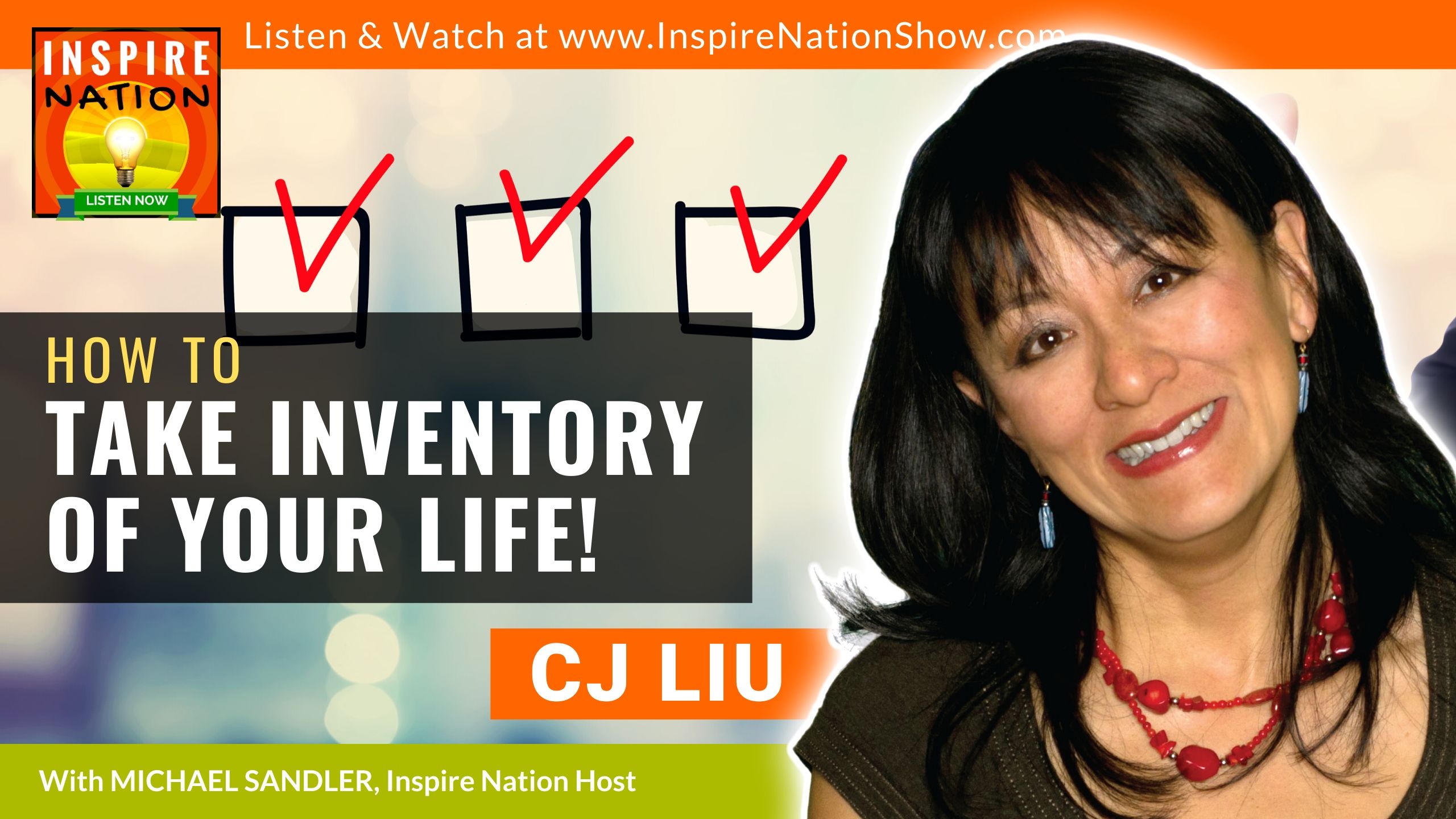 Michael Sandler and CJ Liu talk about taking inventory of your life, in order to release the old and welcome in the new!