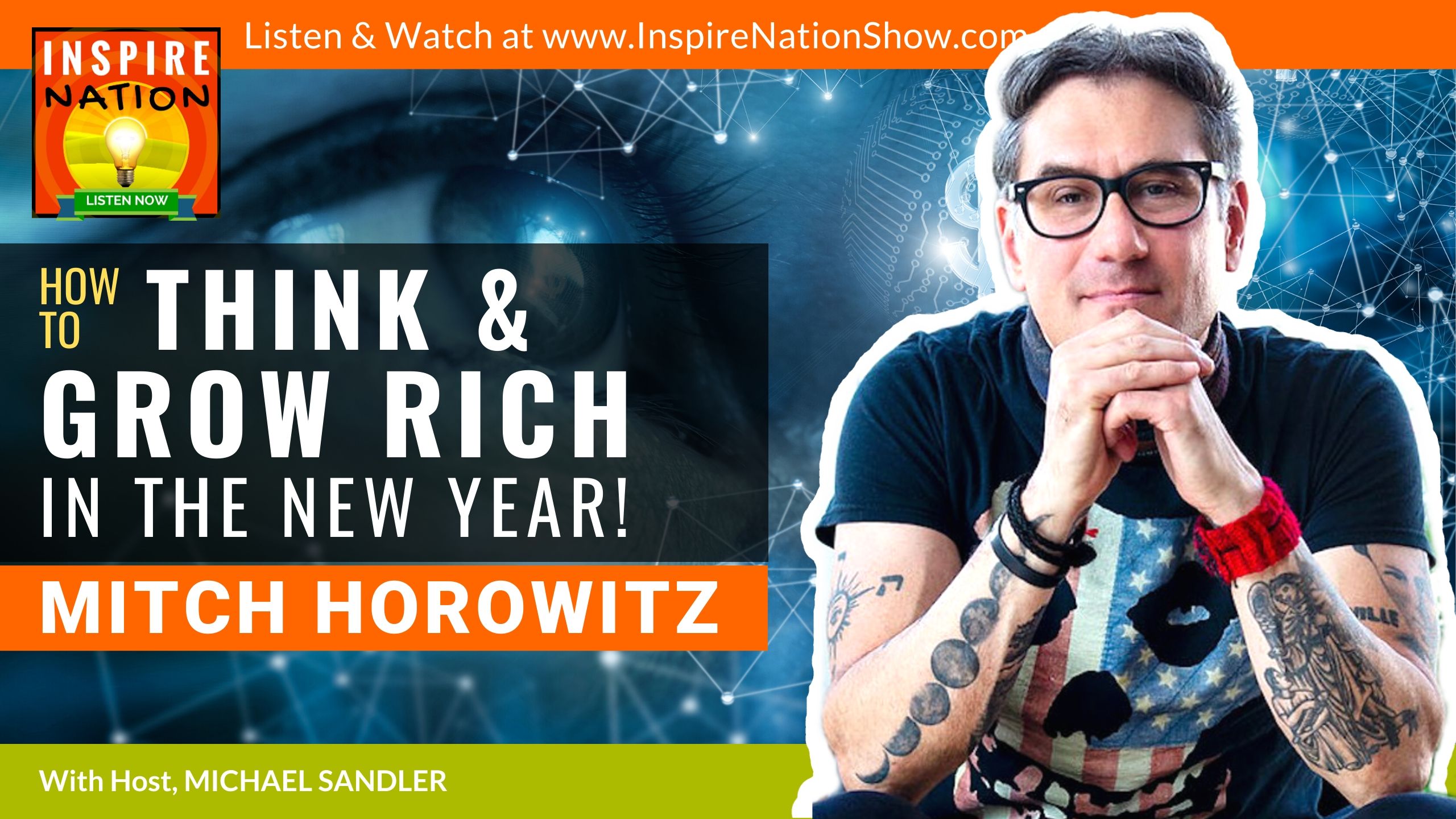 Michael Sandler interviews Mitch Horowitz on how to Think and Grow Rich in the New Year! Take the 10-Day Miracle Challenge with Mitch and Michael!!