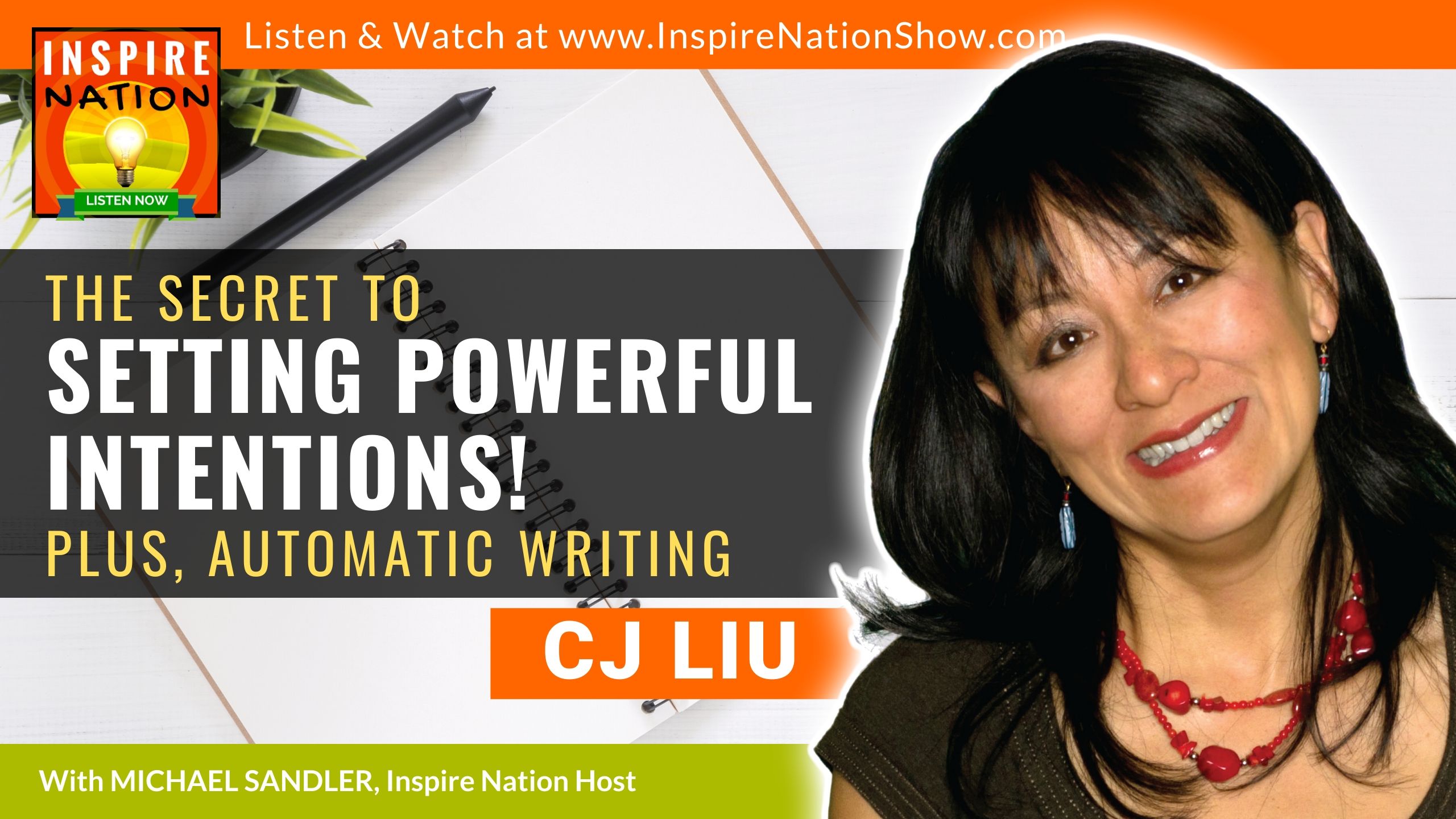 Michael Sandler and CJ Liu talk about the tools they use to set powerful intentions, including automatic writing or intuitive writing!