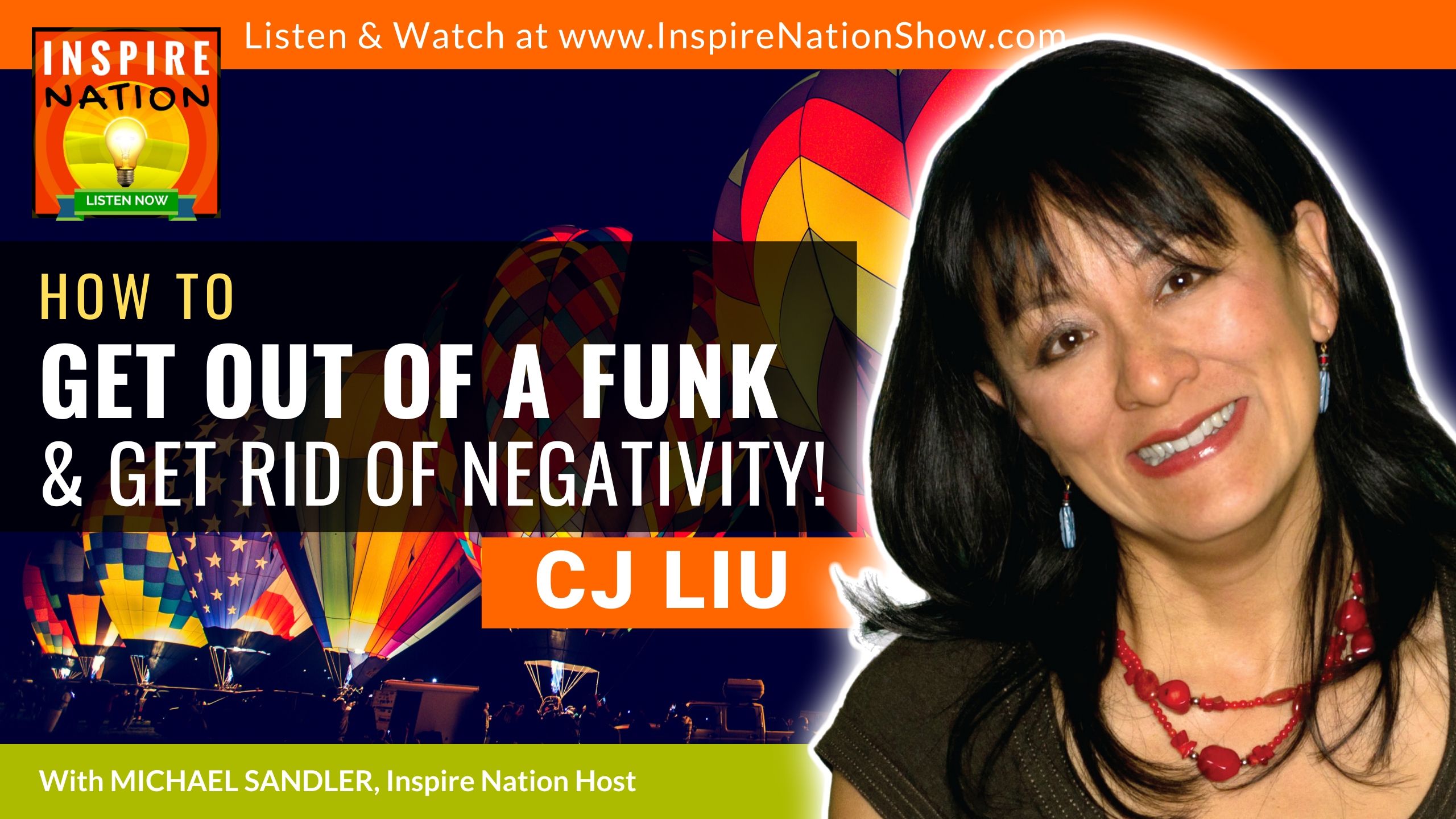 Michael Sandler and CJ Liu discuss how to get out of funk and get rid of negativity!