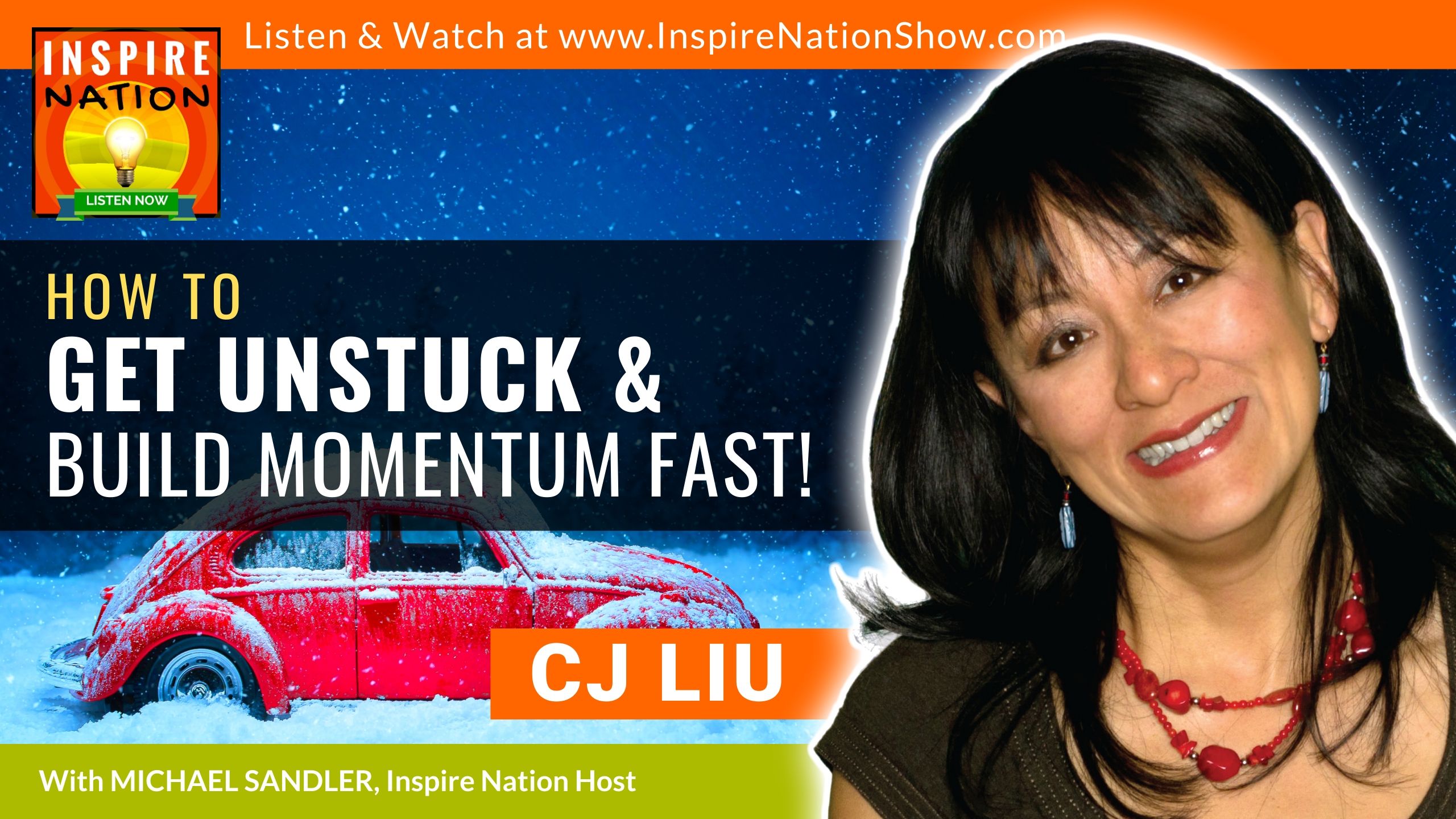 Michael Sandler & CJ Liu chat about what it takes to get unstuck and build momentum fast!