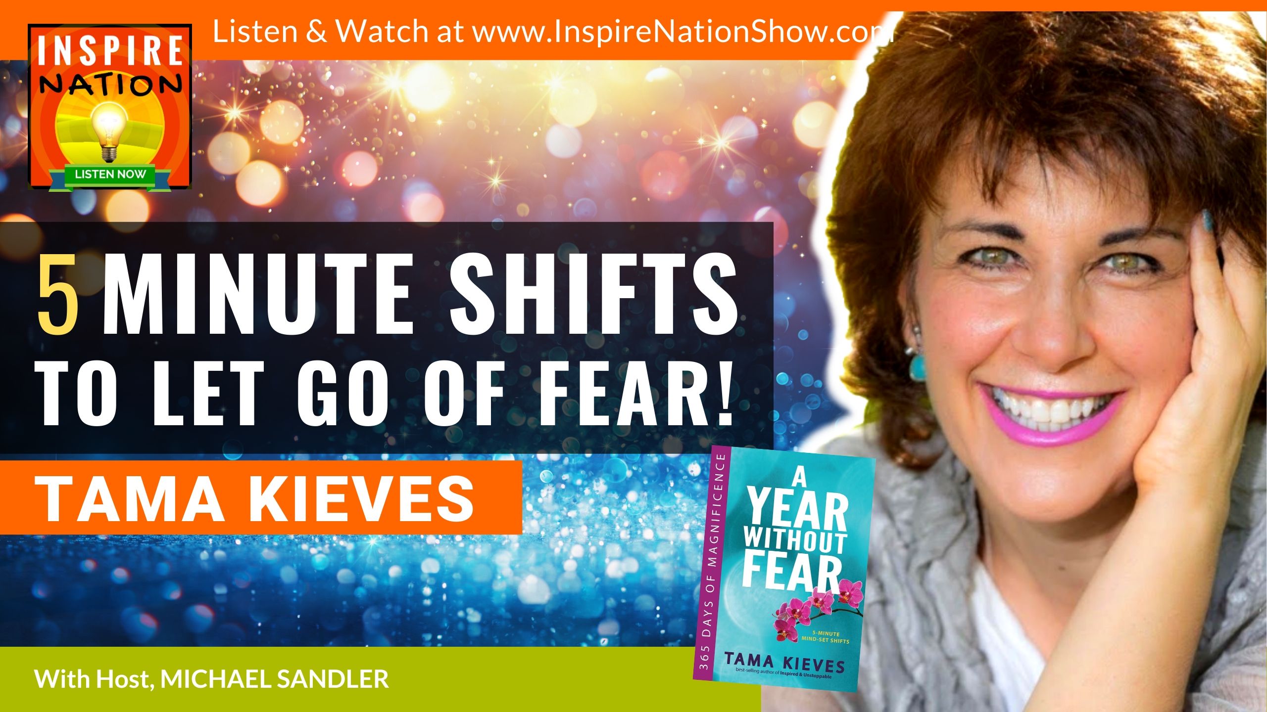 Michael Sandler interviews Tama Kieves on 5 minute shifts to help you let go of fear!