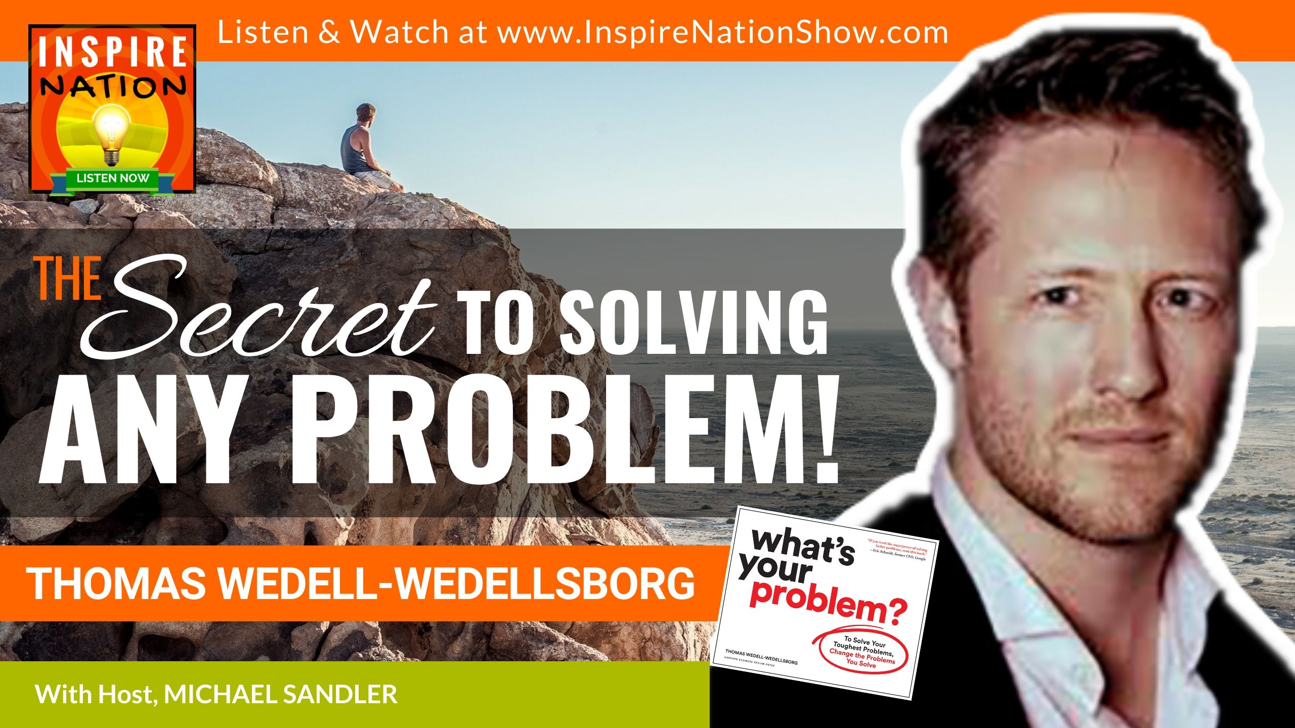 Michael Sandler interviews Thomas Wedell-Wedellsborg on "What's Your Problem?" and solving the correct problem!