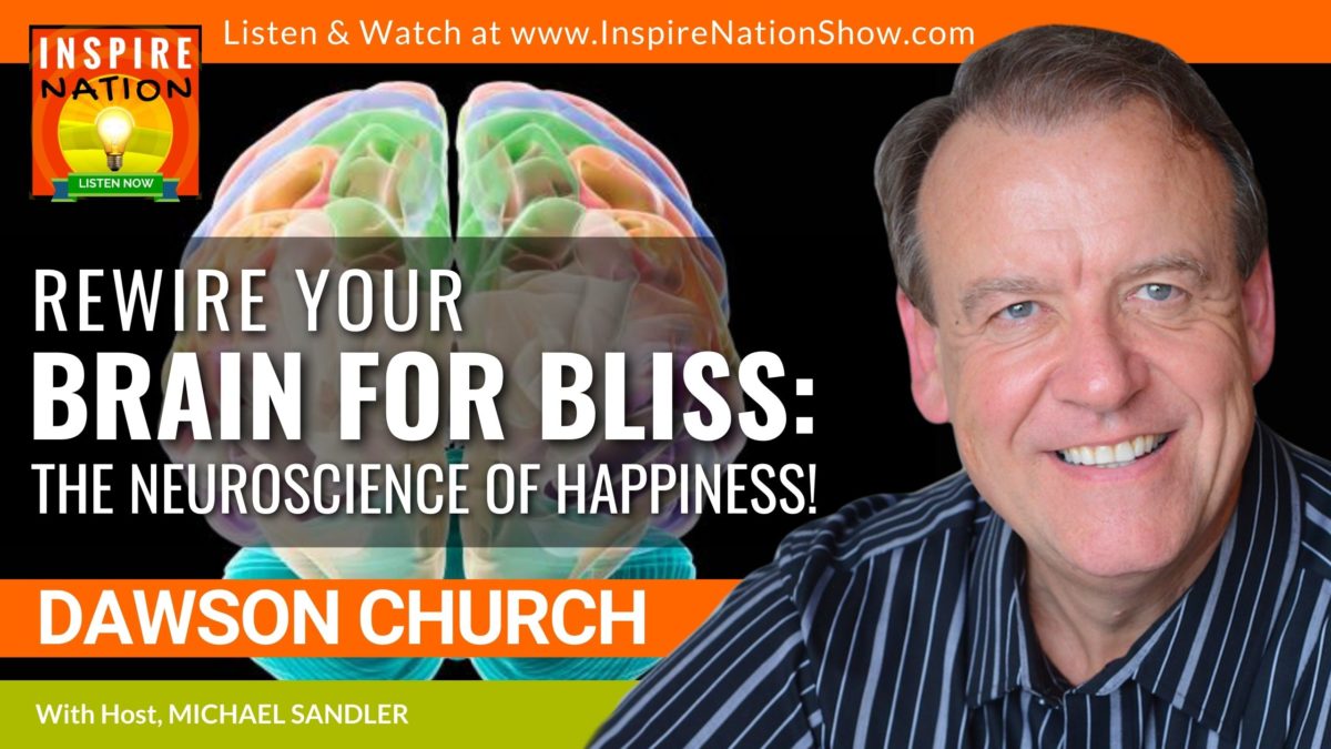 Inspire 1386 Rewire Your Brain For Bliss The Neuroscience Of