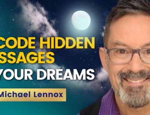 INSPIRE #1566: Learn How to Interpret Your Dreams: What Your Dreams are Trying to Tell You with Dr. Michael Lennox