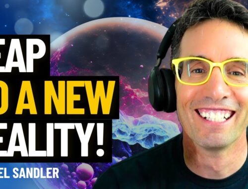 INSPIRE #1889: Jump to an Even Better Reality! – Here’s How to Leap Timelines and Realities! Michael Sandler